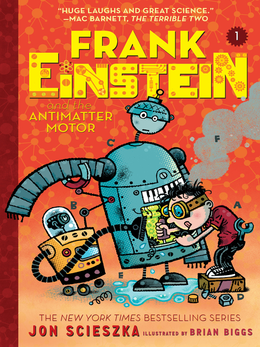 Jon Scieszka创作的Frank Einstein and the Antimatter Motor作品的详细信息 - 可供借阅